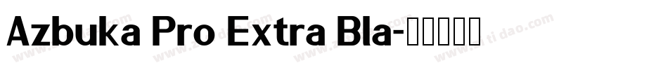 Azbuka Pro Extra Bla字体转换